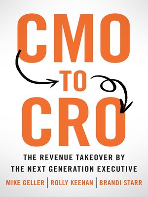 cover image of CMO to CRO: the Revenue Takeover by the Next Generation Executive